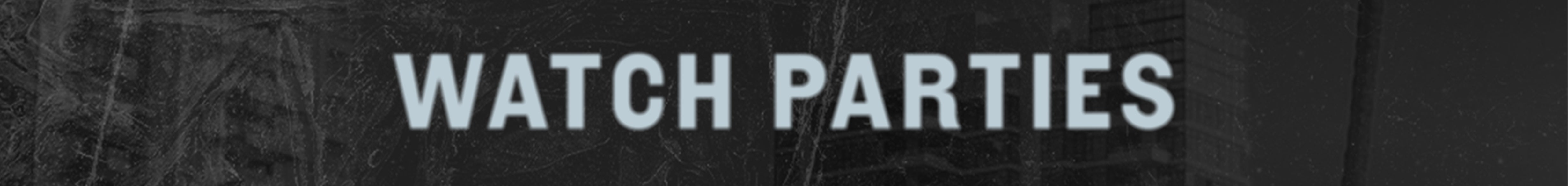 WatchParties_SkinnyBanner.jpg